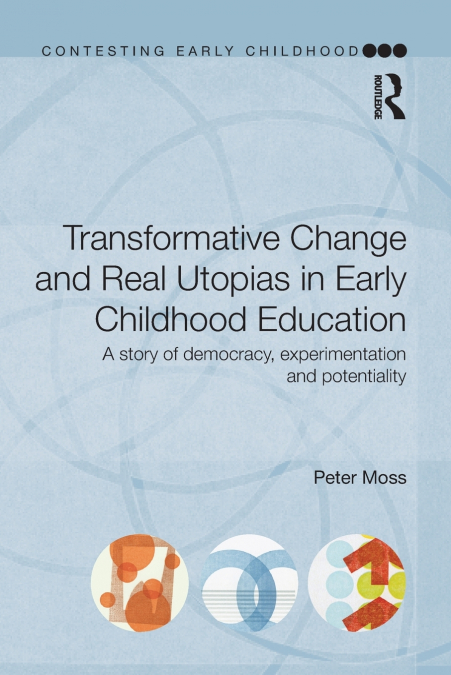 Transformative Change and Real Utopias in Early Childhood Education