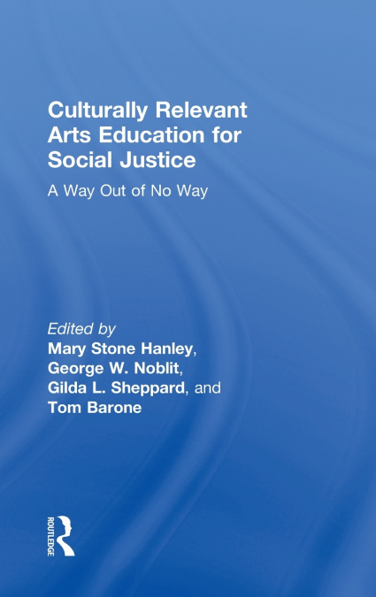 Culturally Relevant Arts Education for Social Justice