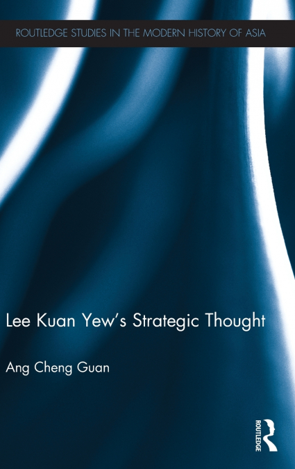 Lee Kuan Yew’s Strategic Thought