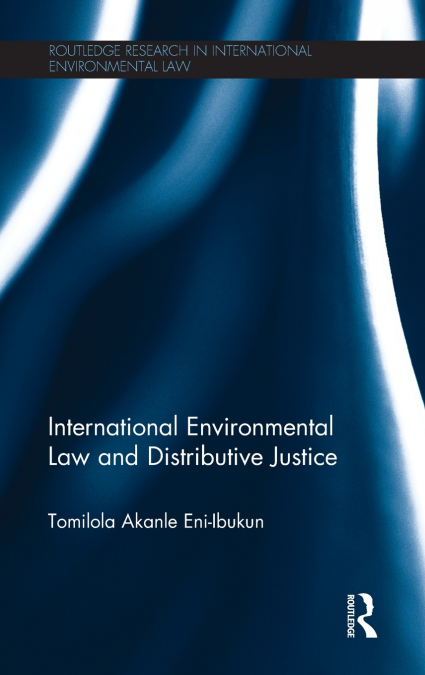International Environmental Law and Distributive Justice