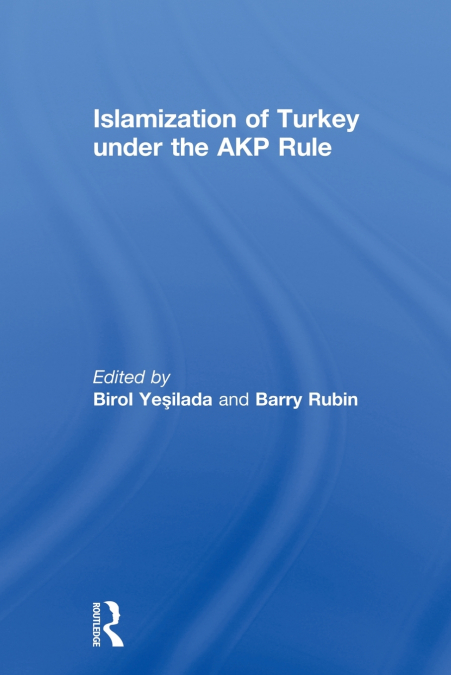 Islamization of Turkey under the AKP Rule
