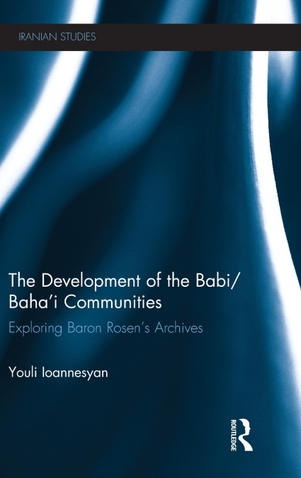 The Development of the Babi/Baha’i Communities
