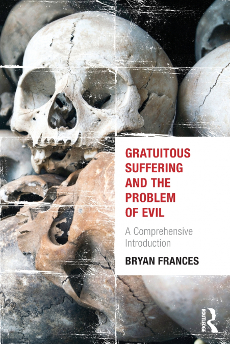 Gratuitous Suffering and the Problem of Evil