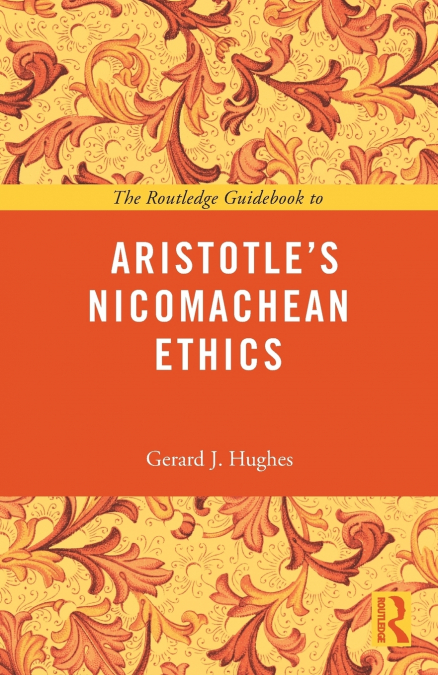 The Routledge Guidebook to Aristotle’s Nicomachean Ethics
