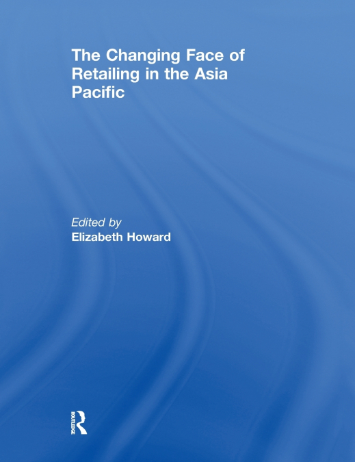 The Changing Face of Retailing in the Asia Pacific