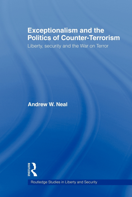 Exceptionalism and the Politics of Counter-Terrorism