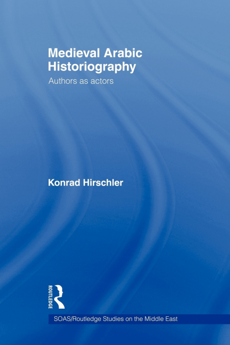 Medieval Arabic Historiography