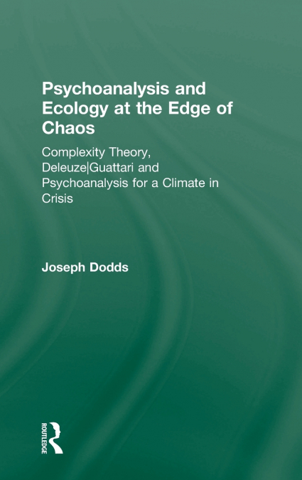 Psychoanalysis and Ecology at the Edge of Chaos
