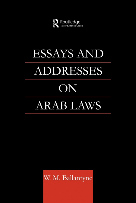 Essays and Addresses on Arab Laws
