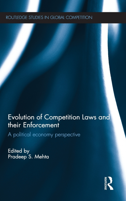 Evolution of Competition Laws and their Enforcement