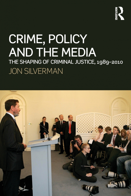 Crime, Policy and the Media