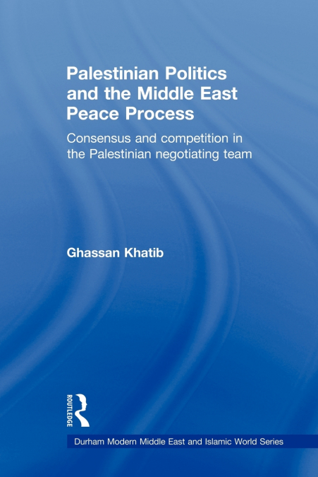 Palestinian Politics and the Middle East Peace Process