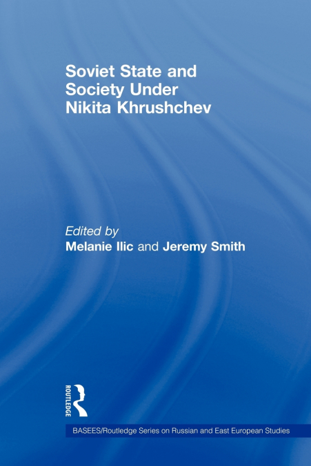 Soviet State and Society Under Nikita Khrushchev