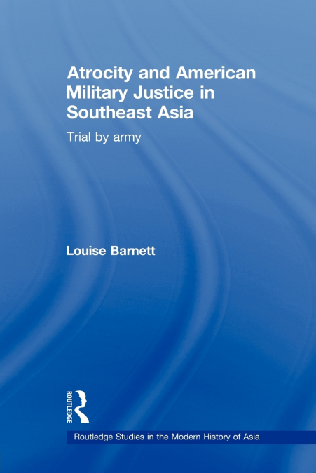 Atrocity and American Military Justice in Southeast Asia