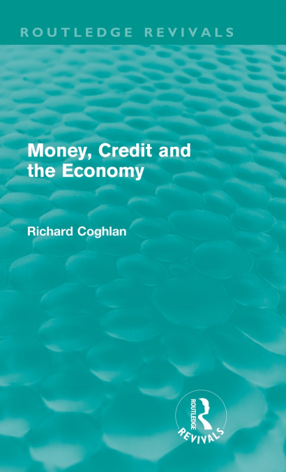 Money, Credit and the Economy (Routledge Revivals)