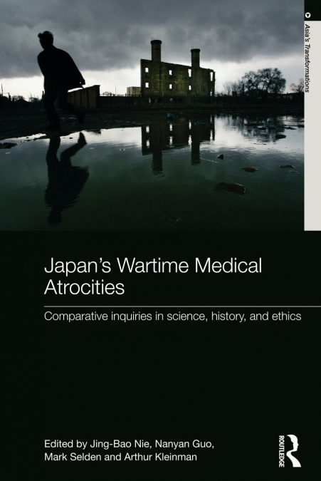Japan’s Wartime Medical Atrocities