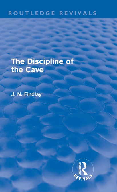 The Discipline of the Cave (Routledge Revivals)