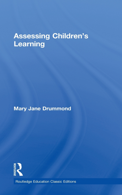 Assessing Children’s Learning (Classic Edition)