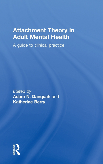 Attachment Theory in Adult Mental Health