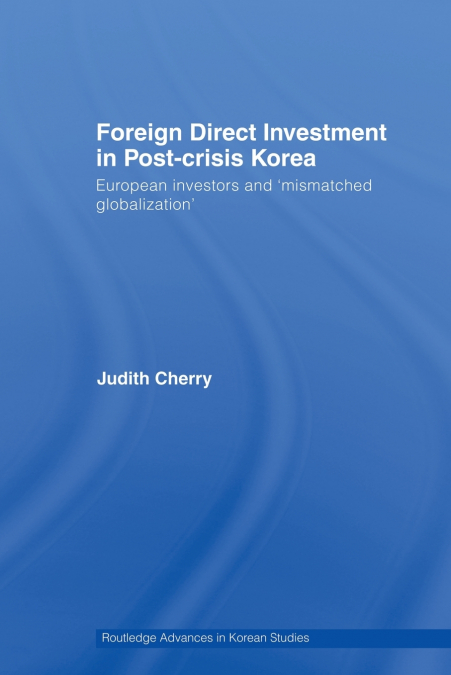 Foreign Direct Investment in Post-Crisis Korea