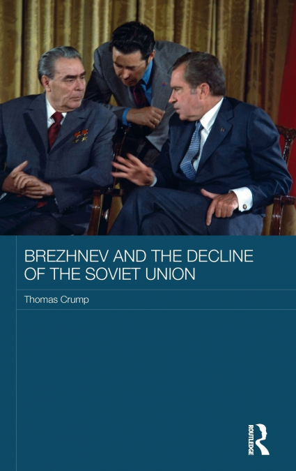 Brezhnev and the Decline of the Soviet Union