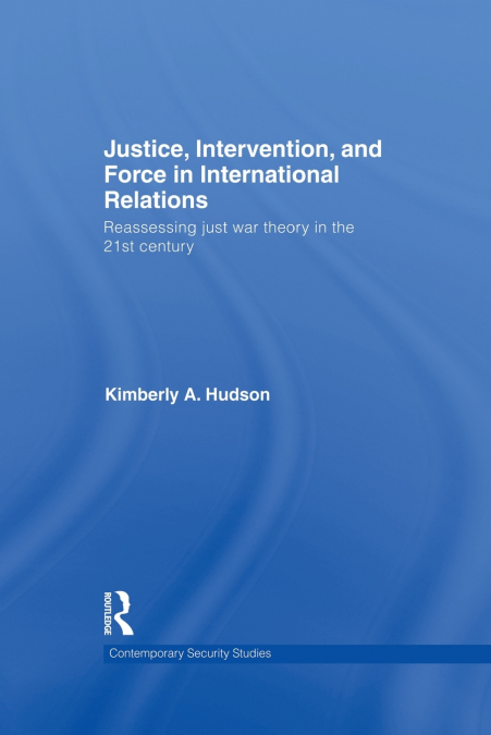 Justice, Intervention, and Force in International Relations
