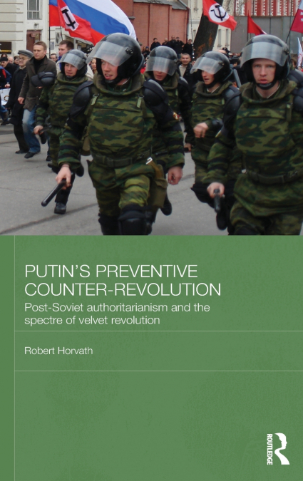 Putin’s Preventive Counter-Revolution