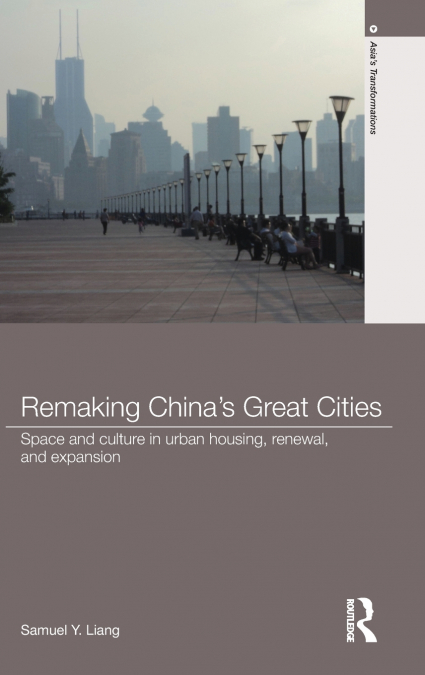 Remaking China’s Great Cities