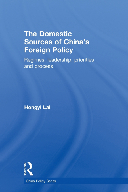 The Domestic Sources of China’s Foreign Policy
