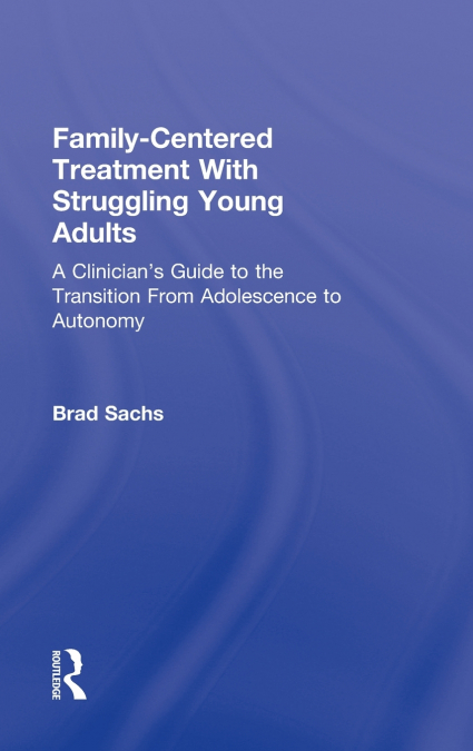 Family-Centered Treatment With Struggling Young Adults