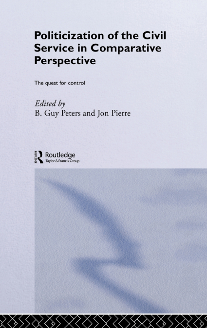 The Politicization of the Civil Service in Comparative Perspective