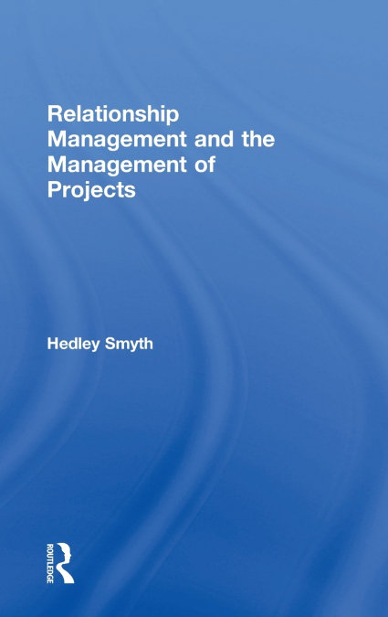 Relationship Management and the Management of Projects