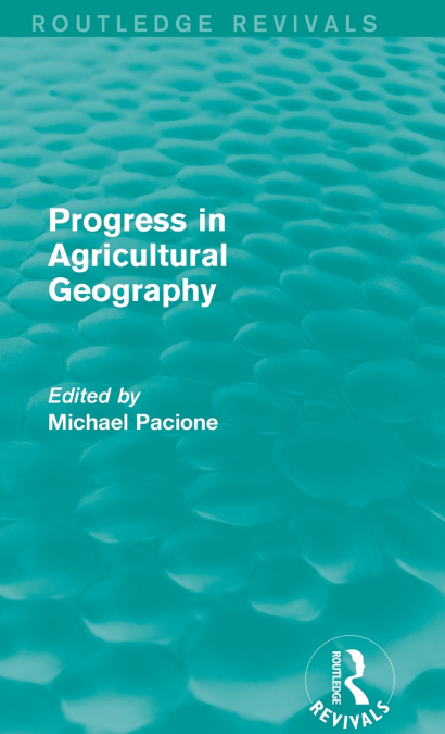 Progress in Agricultural Geography (Routledge Revivals)