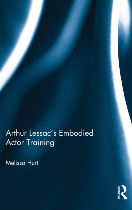 Arthur Lessac’s Embodied Actor Training