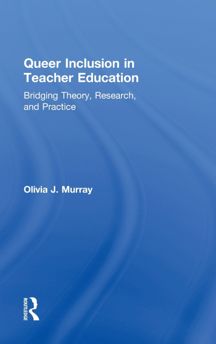Queer Inclusion in Teacher Education