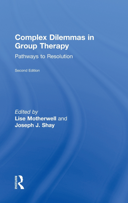 Complex Dilemmas in Group Therapy