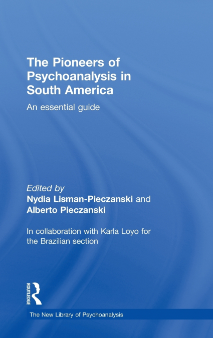 The Pioneers of Psychoanalysis in South America