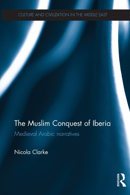 The Muslim Conquest of Iberia