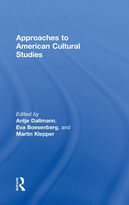 Approaches to American Cultural Studies