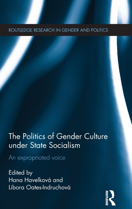 The Politics of Gender Culture under State Socialism