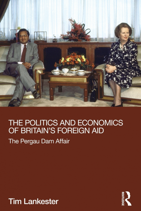 The Politics and Economics of Britain’s Foreign Aid
