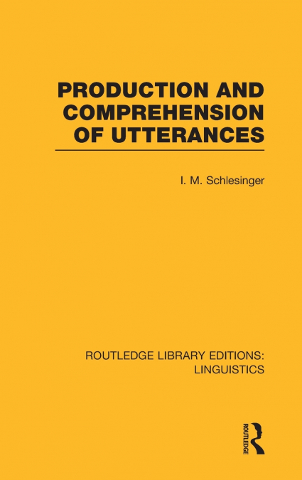 Production and Comprehension of Utterances (RLE Linguistics B