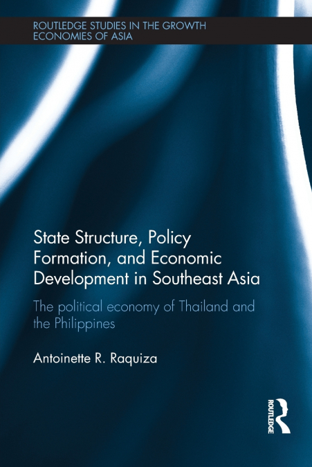 State Structure, Policy Formation, and Economic Development in Southeast Asia