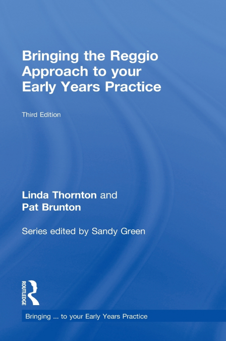 Bringing the Reggio Approach to your Early Years Practice