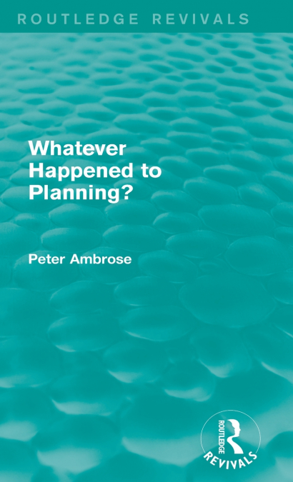 What Happened to Planning? (Routledge Revivals)