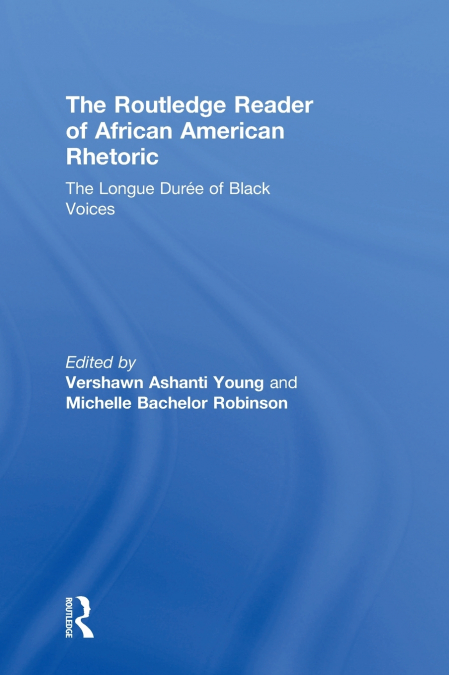The Routledge Reader of African American Rhetoric
