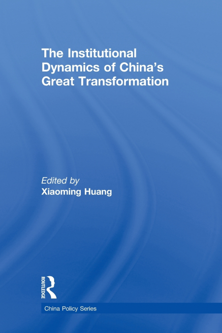 The Institutional Dynamics of China’s Great Transformation