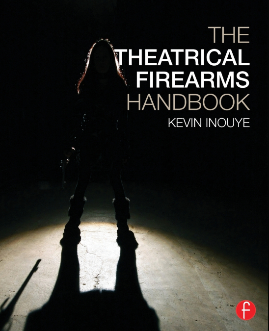 The Theatrical Firearms Handbook