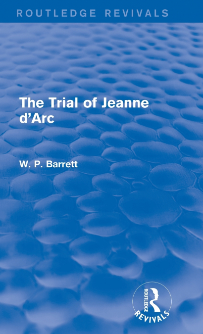 The Trial of Jeanne d’Arc (Routledge Revivals)