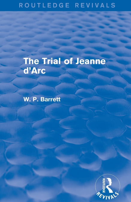The Trial of Jeanne d’Arc (Routledge Revivals)
